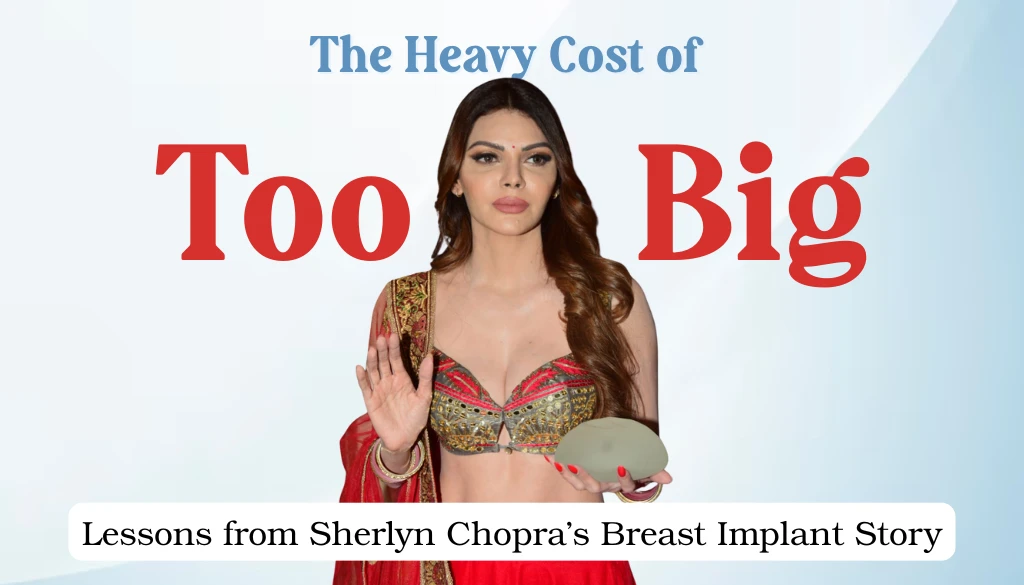 Sherlyn Chopra’s Breast Implant Story